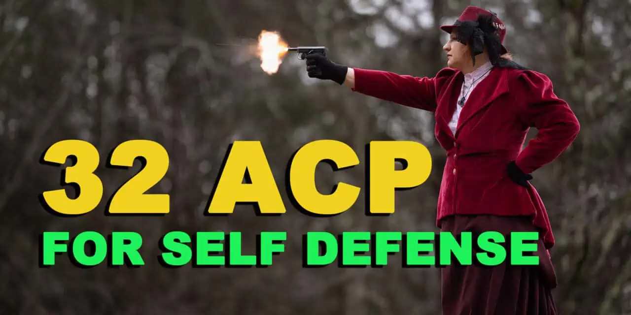 32 ACP for Self-Defense - Is It Enough?