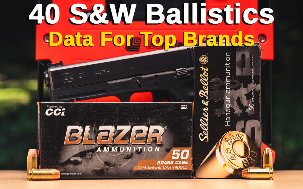40 S&W Ballistics