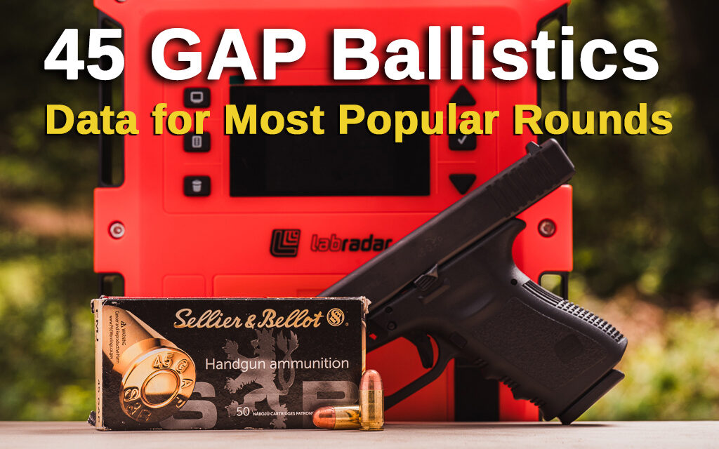 45 GAP Ballistic Data From Every Major Manufacturer