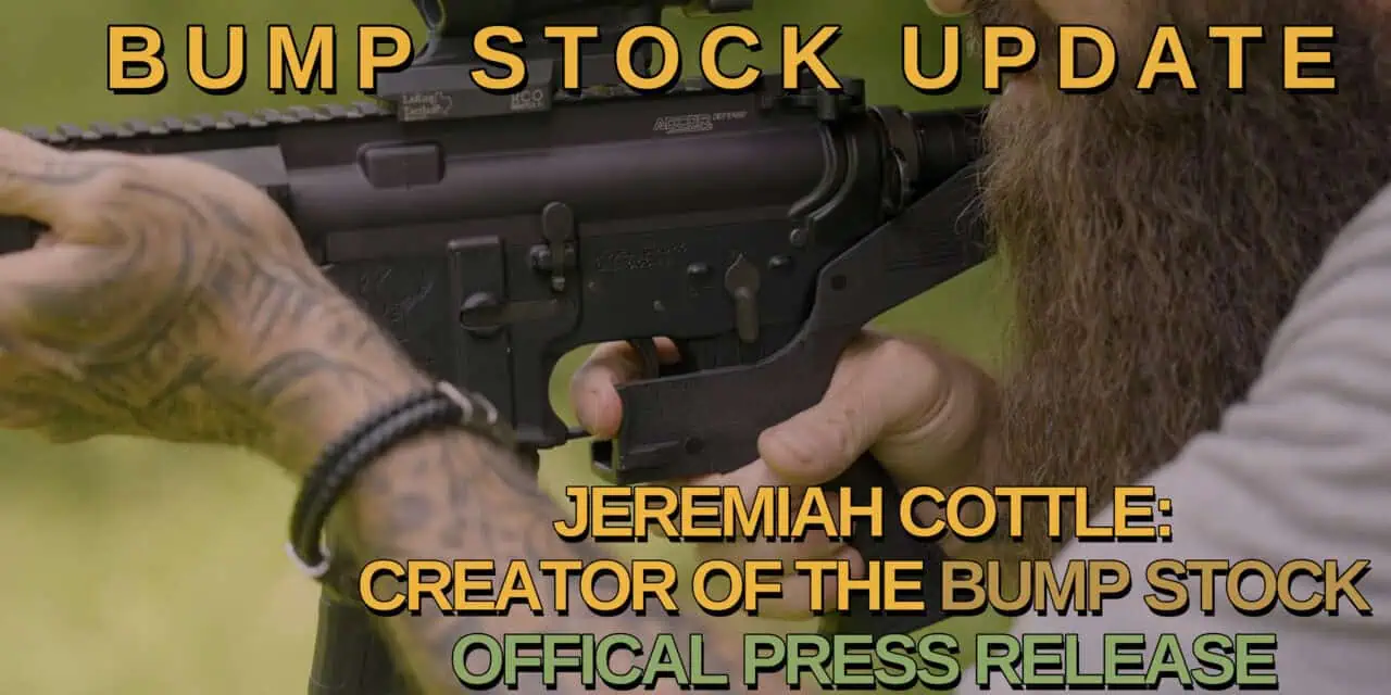 Breaking News: Bump Stock Creator, Jeremiah Cottle (Official Press Release)