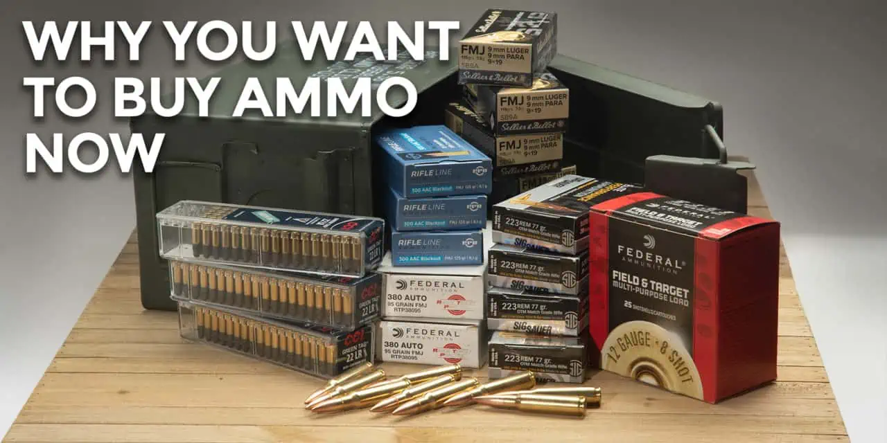 Why Buy Ammo Now?