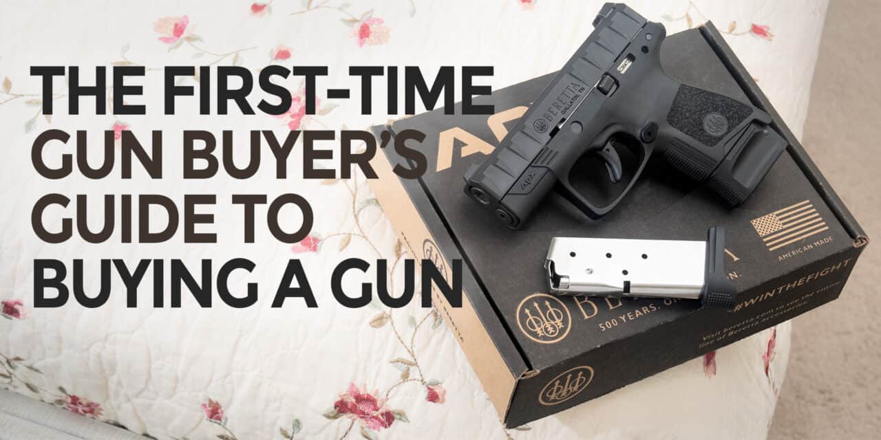 Tips For First Time Gun Buyers - AmmoMan School of Guns Blog