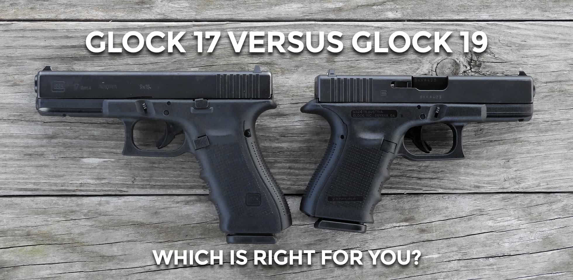 Glock 17 Vs Glock 19 - A Pistol Comparison