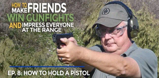 How To Hold A Pistol Correctly