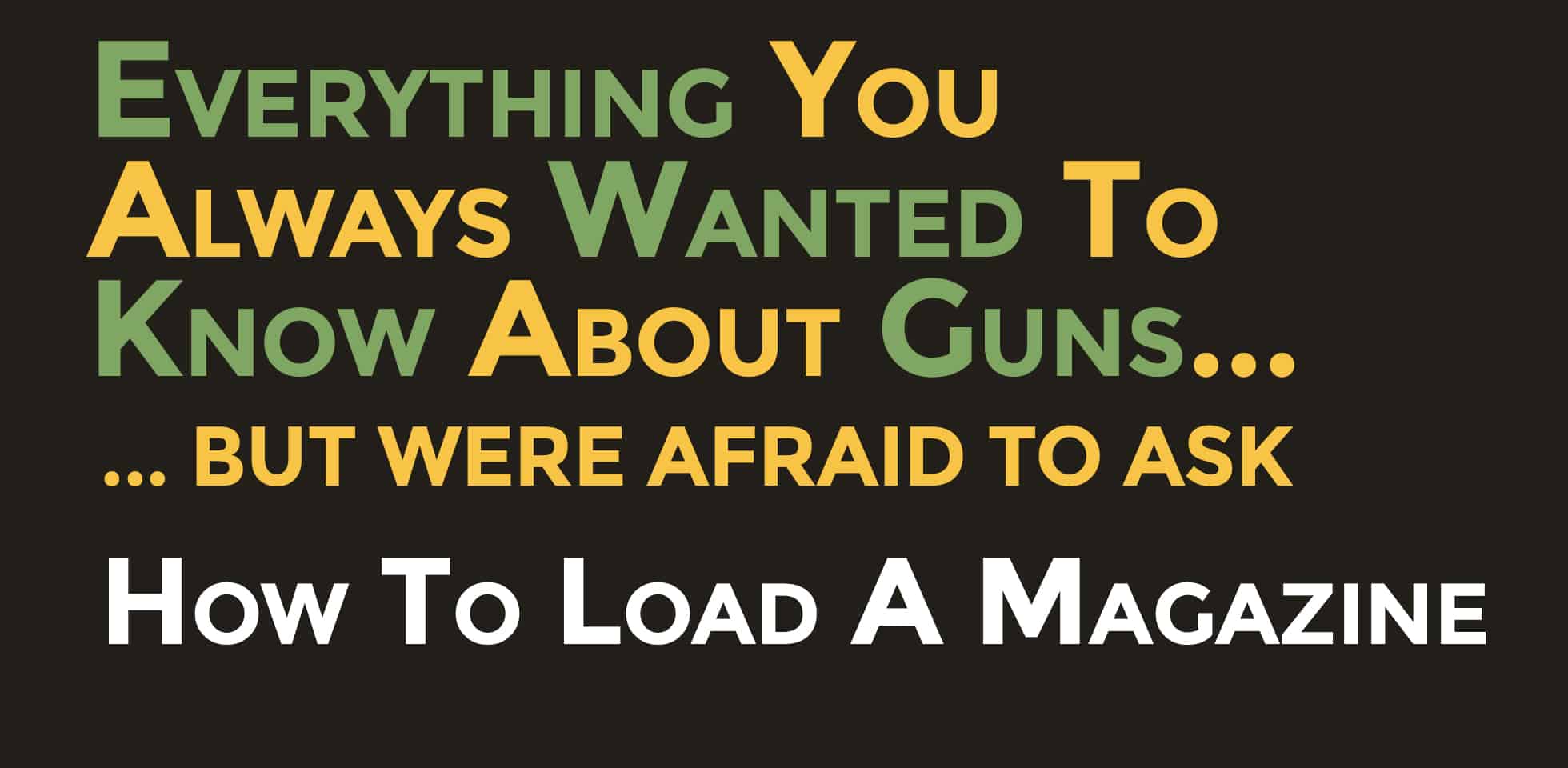 How To Load A Magazine AmmoMan School of Guns Blog