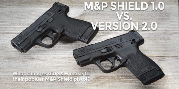 Smith&Wesson M&P Shield 1.0 versus 2.0