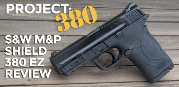 Project 380: The Smith & Wesson M&P 380 Shield EZ